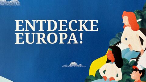 Broschüre Entdecke Europa in deutscher Sprache Broschüre Entdecke Europa in deutscher Sprache