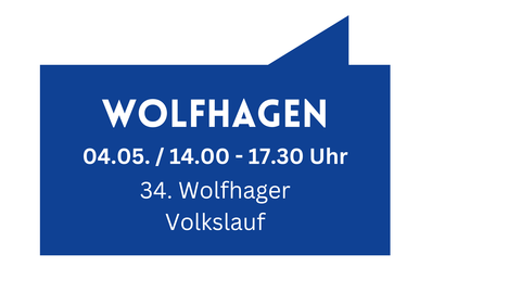 34. Wolfhager Volkslauf Die Grafik zeigt eine blaue, eckige Sprechblase mit folgendem Text: Wolfhagen, 04.05, 14-17:30 Uhr, 34. Wolfhager Volkslauf